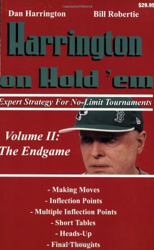 Harrington on Hold ’em Expert Strategy for No Limit Tournaments, Vol. II: The Endgame