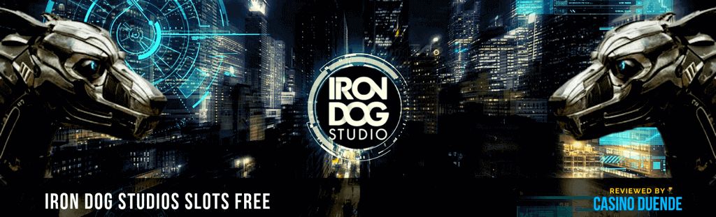 IRON DOG STUDIOS SLOTS FREE CASINO DUENDE