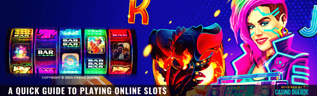 A quick guide to playing online slots