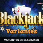 VARIANTES DE BLACKJACK