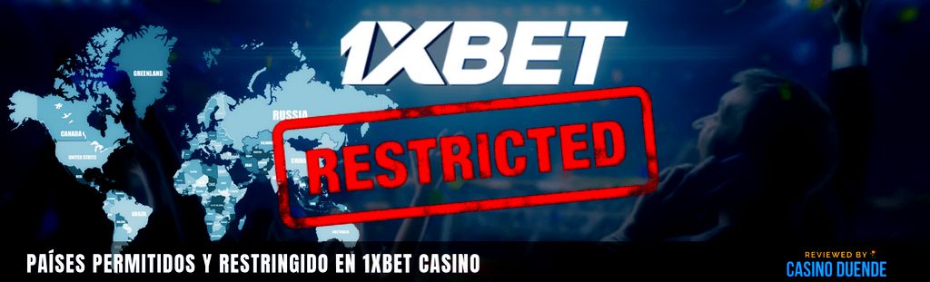 Países permitidos y restringido en 1Xbet Casino