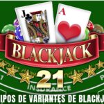14 TIPOS DE VARIANTES DE BLACKJACK